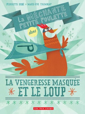 cover image of Méchante petite poulette dans Vengeresse masquée et le loup (La)